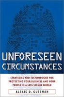 Unforeseen Circumstances : Strategies and Technologies for Protecting Your Business and Your People in a Less Secure World артикул 9296b.