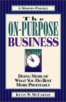 The On-Purpose Business: Doing More of What You Do Best More Profitably артикул 9305b.