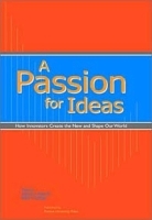 A Passion for Ideas: How Innovators Create the New and Shape Our World артикул 9313b.