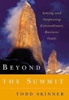 Beyond the Summit: Setting and Surpassing Extraordinary Business Goals артикул 9317b.