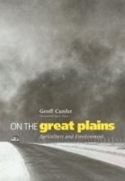 On The Great Plains: Agriculture And Environment (The Environmental History Series) артикул 9406b.